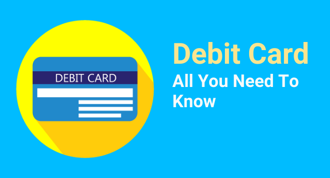 Debit Card: All you need to know