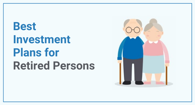 Best Investment Plans for Retired Persons